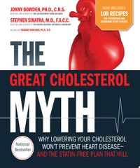 The Great Cholesterol Myth + 100 Recipes for Preventing and Reversing Heart Disease