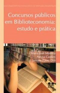 Concursos pblicos em Biblioteconomia: estudo e prtica