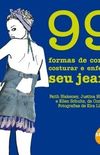99 Formas De Cortar, Costurar e Enfeitar Seu Jeans
