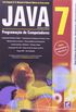 Java 7. Programao De Computadores. Guia Prtico De Introduo, Orientao E Desenvolvimento