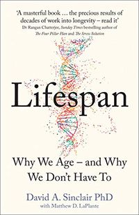 Lifespan: Why We Age  and Why We Dont Have To (English Edition)