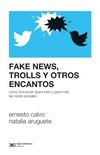 Fake news, trolls y otros encantos: Cmo funcionan (para bien y para mal) las redes sociales (Sociologa y Poltica) (Spanish Edition)