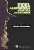 Fidel la estrategia poltica de la victoria (Spanish Edition)