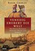 Venedig erobert die Welt: Die Dogen-Republik zwischen Macht und Intrige (German Edition)