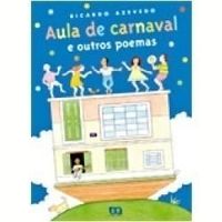 Aula De Carnaval E Outros Poemas - Coleo Poesia Para Crianas