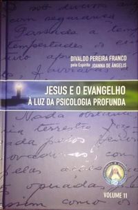 JESUS E O EVANGELHO  LUZ DA PSICOLOGIA PROFUNDA