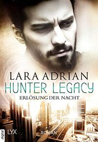 Hunter Legacy - Erlsung der Nacht (Hunter-Legacy-Reihe 2) (German Edition)