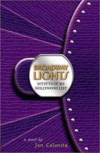 Secrets of My Hollywood Life: Broadway Lights