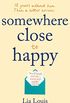 Somewhere Close to Happy: The heart-warming, laugh-out-loud debut of the year (English Edition)