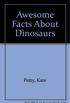 Awesome Facts About Dinosaurs