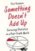 Something Doesnt Add Up: Surviving Statistics in a Post-Truth World (English Edition)