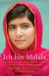 Ich bin Malala: Das Mdchen, das die Taliban erschieen wollten, weil es fr das Recht auf Bildung kmpft