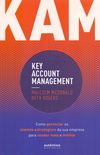 KAM - Key Account Management: Como gerenciar os clientes estratgicos da sua empresa para vender mais e melhor