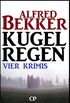 Kugelregen: Vier Krimis (German Edition)