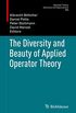 The Diversity and Beauty of Applied Operator Theory (Operator Theory: Advances and Applications Book 268) (English Edition)