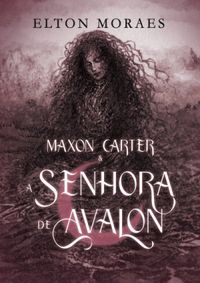Maxon Carter e a Senhora de Avalon