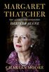 Margaret Thatcher: Herself Alone: The Authorized Biography