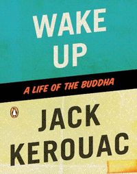 Wake Up: A Life of the Buddha (English Edition)