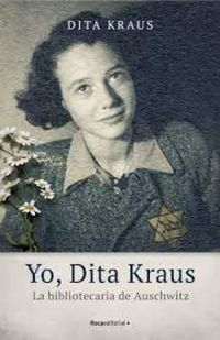 Yo, Dita Kraus. La bibliotecaria de Auschwitz (No Ficcin) (Spanish Edition)