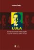 Lula, do Sindicalismo  Reeleio