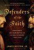 Defenders of the Faith: Christianity and Islam Battle for the Soul of Europe, 1520-1536 (English Edition)