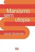 Marxismo Sem Utopia