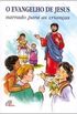 Evangelho De Jesus, O - Narrado Para Criancas