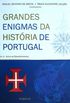 Grandes Enigmas da Histria de Portugal