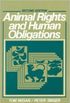 Animal Rights and Human Obligations 