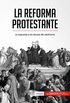 La Reforma protestante: La respuesta a los abusos del catolicismo (Historia) (Spanish Edition)