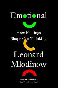 Emotional: How Feelings Shape Our Thinking (English Edition)