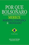 Por Que Bolsonaro Merece Respeito, Confiana & Dignidade?