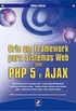 Crie um Framework para Sistemas Web com PHP 5 e AJAX