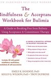 The Mindfulness and Acceptance Workbook for Bulimia: A Guide to Breaking Free from Bulimia Using Acceptance and Commitment Therapy (New Harbinger Self-Help Workbook) (English Edition)