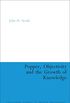 Popper, Objectivity and the Growth of Knowledge (Continuum Studies in British Philosophy) (English Edition)