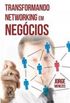 Transformando Networking em Negcios