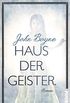 Haus der Geister: Roman (German Edition)