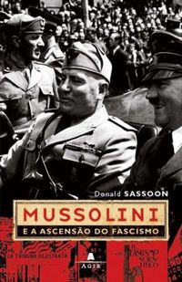 Mussolini e a Ascenso do Fascismo