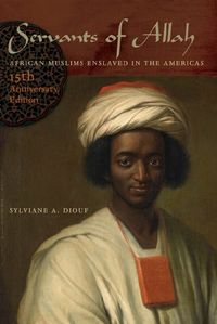 Servants of Allah: African Muslims Enslaved in the Americas (English Edition)