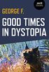 Good Times in Dystopia (English Edition)