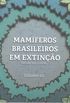 Mamferos Brasileiros em Extino - vol 2