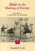 Asia in the Making of Europe, Volume II