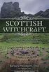 Scottish Witchcraft: A Complete Guide to Authentic Folklore, Spells, and Magickal Tools (English Edition)