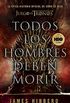 Todos los hombres deben morir: La pica historia oficial de cmo se hizo Juego de tronos (Spanish Edition)