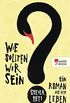 Wie sollten wir sein?: Ein Roman aus dem Leben (German Edition)