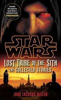 Lost Tribe of the Sith: Star Wars Legends: The Collected Stories
