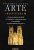 Histria Geral da Arte: Arquitetura (Volume II)