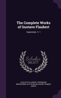 The Complete Works of Gustave Flaubert: Salammb. V. 1