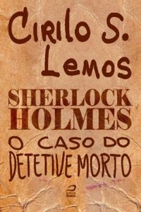 Sherlock Holmes - O Caso do Detetive Morto