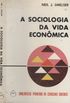 A Sociologia da Vida Econmica